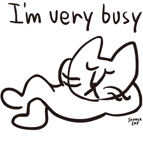 I'm very busy