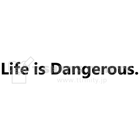 危険人生 Life is Dangerous