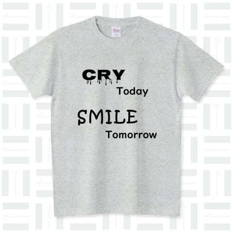 CRY Today SMILE Tomorrow スタンダードTシャツ(5.6オンス)