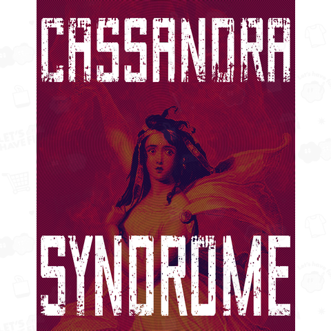 CASSANDRA SYNDROME