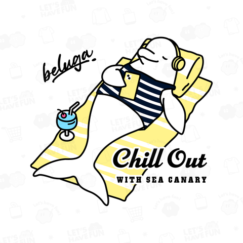 Chill out holiday シロイルカ君