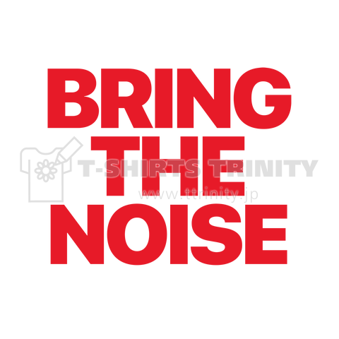 BRING THE NOISE - Red