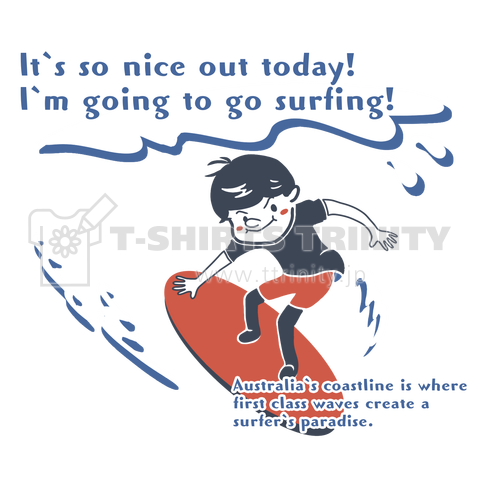 I`m going to go surfing!