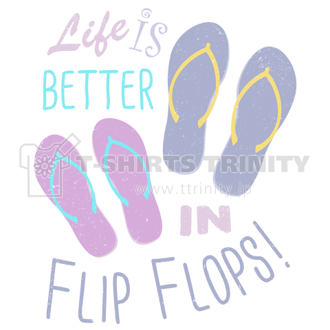 Life is better in flip flops!