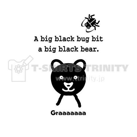 英語早口言葉 A Big Black Bug Bit A Big Black Bear デザインtシャツ通販 Tシャツトリニティ