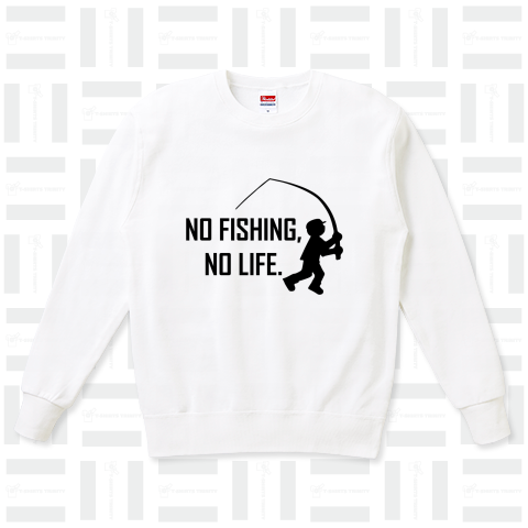 NO FISHING, NO LIFE.