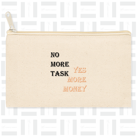 NO MORE TASK YES MORE MONEY