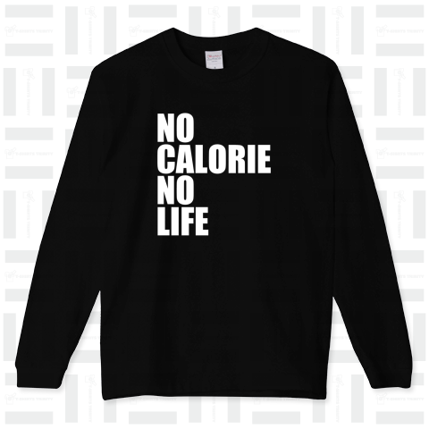 NO CALORIE NO LIFE