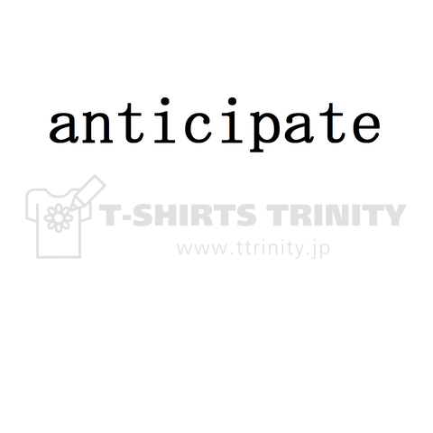 anticipate