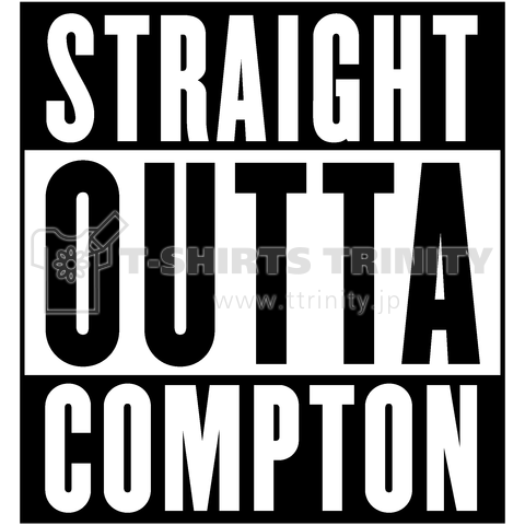 STRAIGHT OUTTA COMPTON -ストレイト・アウタ・コンプトン-（Tシャツ）|デザインTシャツ通販【Tシャツトリニティ】