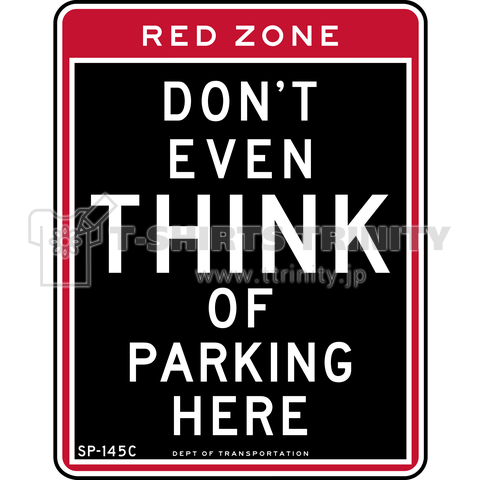 Red Zone Don T Even Think Of Parking Here ニューヨークの駐車禁止ロゴマーク デザインtシャツ通販 Tシャツトリニティ