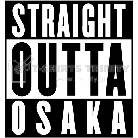 STRAIGHT OUTTA OSAKA -ストレイト・アウタ・オオサカ-