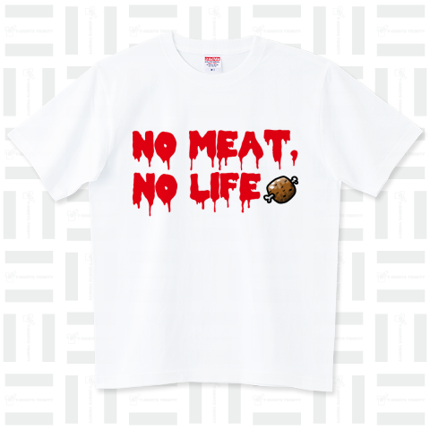NO MEAT, NO LIFE!!