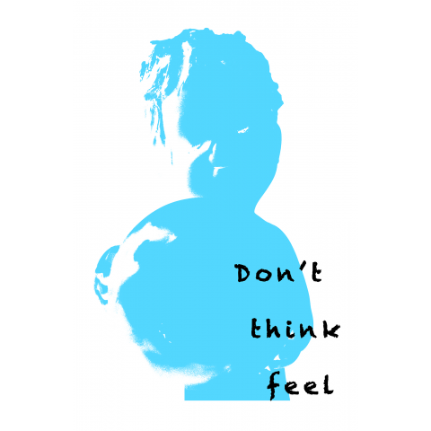 Don't Think Feel