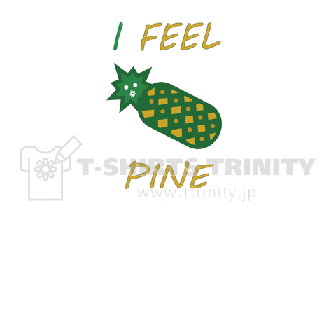 I FEEL PINE