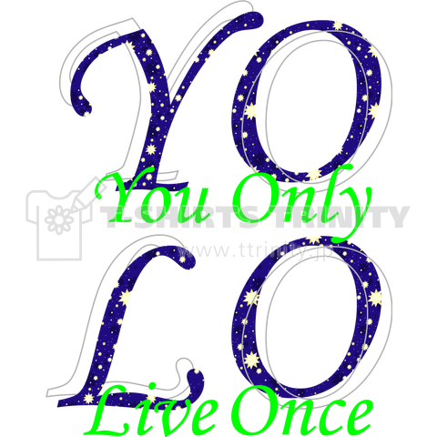 YOLO-You Only Live Once-