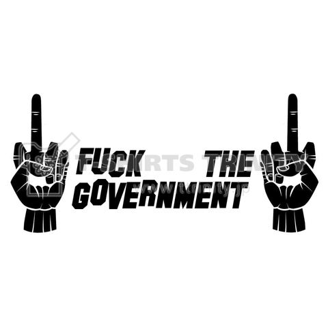 くそったれ政府 Fuck The Governmen デザインtシャツ通販 Tシャツトリニティ