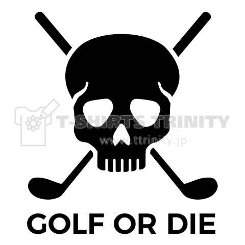 GOLF OR DIE