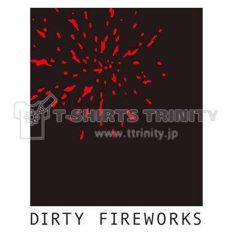 DIRTY FIREWORKS