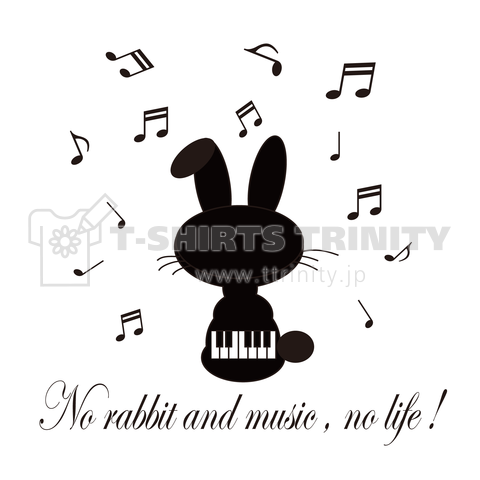 No rabbit and music , no life !