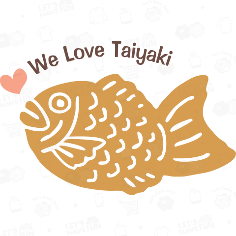 We love Taiyaki ( カラー )