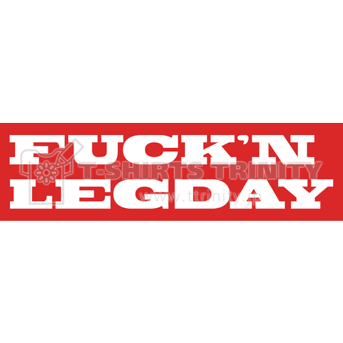 FXXK'N LEGDAY