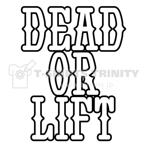 DEAD OR LIFT(WHITE)