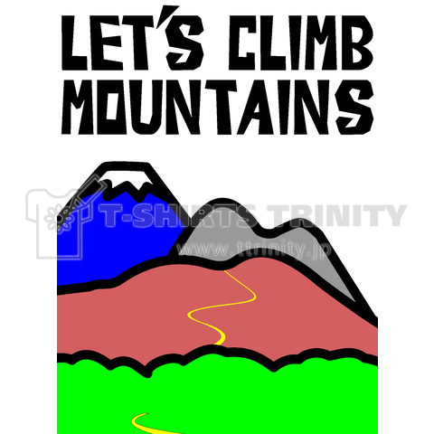 LET'S CLIMB MOUNTAINS