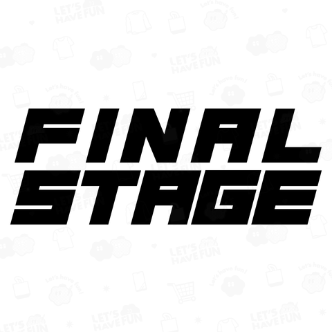 ファイナルステージ BK  "FINAL STAGE"