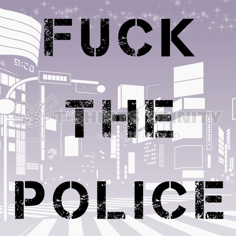 FUCK THE POLICE