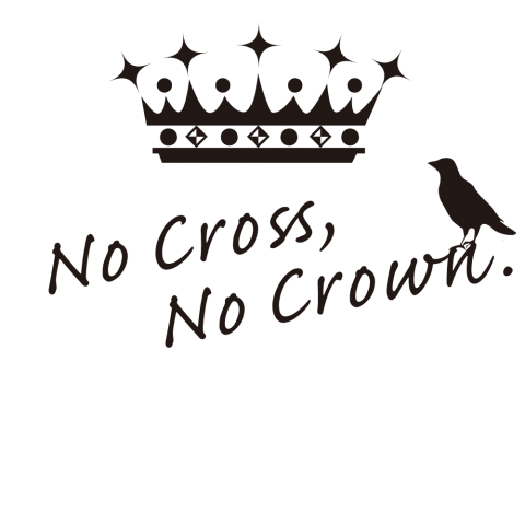 No Cross, No Crown