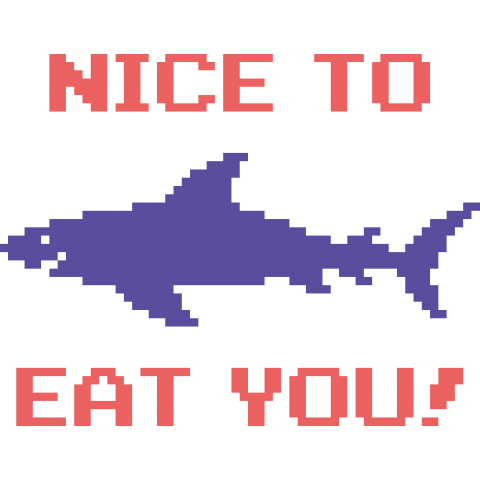Nice To Eat You!
