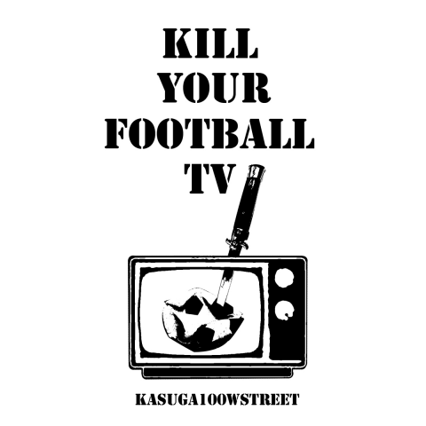 KILL YOUR FOOTBALL TV