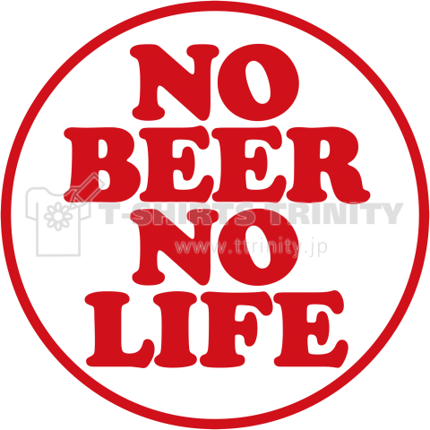 NO BEER NO LIFE