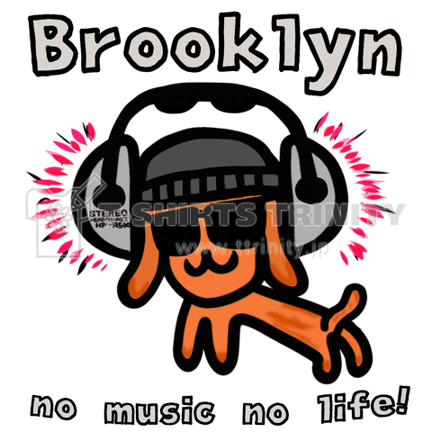Brooklyn no music no life!