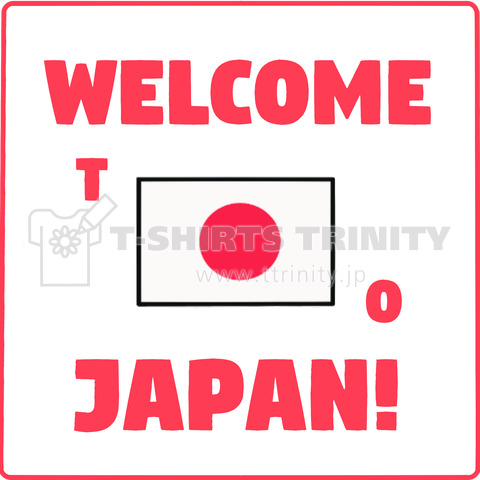 WELCOME TO JAPAN!