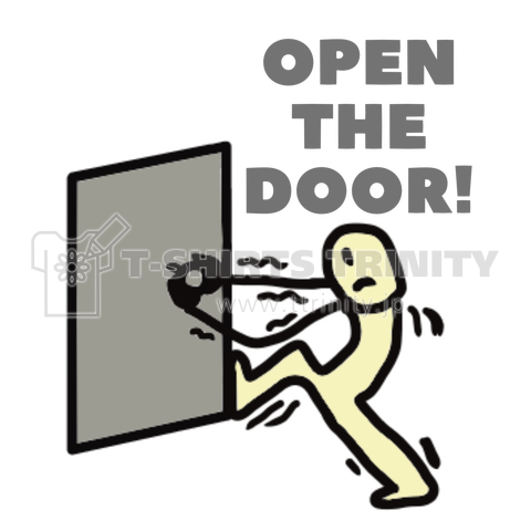 OPEN THE DOOR!