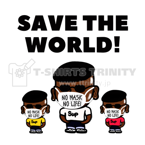 SAVE THE WORLD!