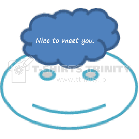 Nice to meet you