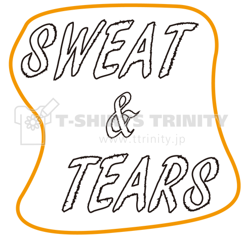 SWEAT & TEARS