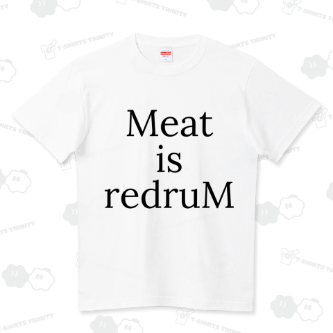 MEAT is redruM