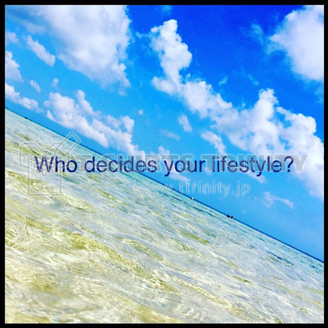 Who decides your lifestyle?