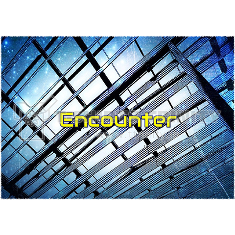 Encounter～遭遇～