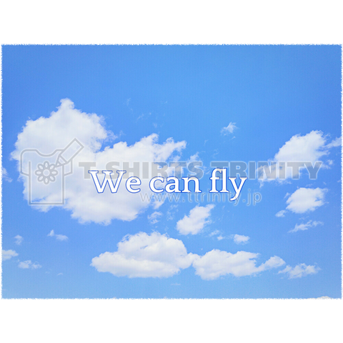 We can fly