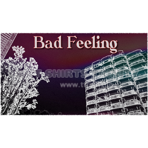 Bad Feeling