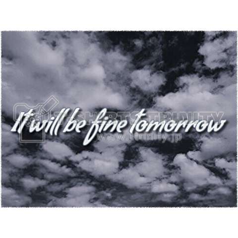It will be fine tomorrow