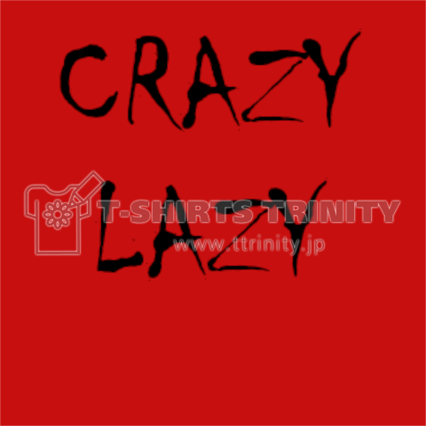 CRAZY LAZY