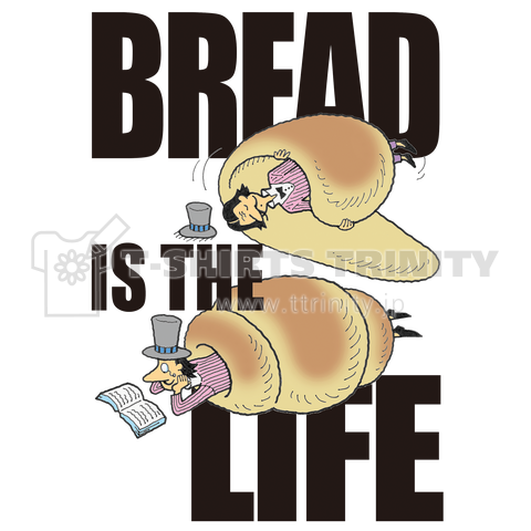 Bread is the life