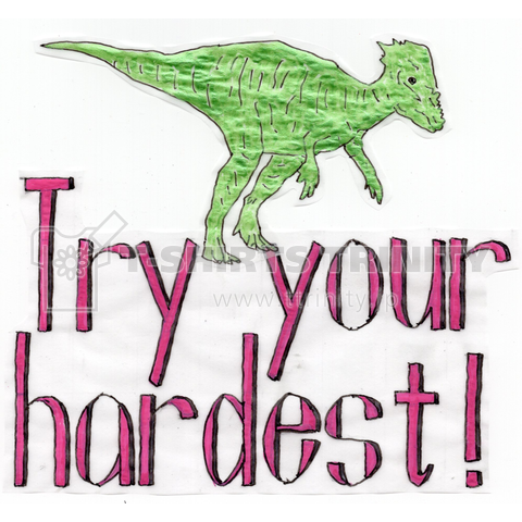 Try your hardest!
