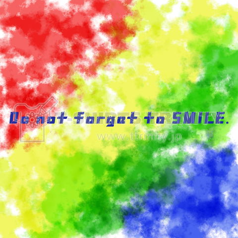 Do not Forget to SMILE.